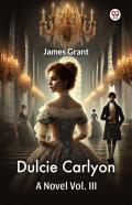 Dulcie Carlyona Novel Vol. Iii (Edition1)