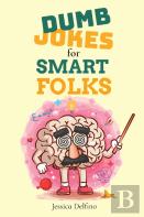 Dumb Jokes For Smart Folks