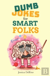 Dumb Jokes For Smart Folks