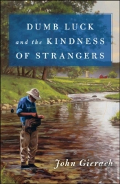 Dumb Luck And The Kindness Of Strangers