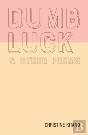 Dumb Luck & Other Poems