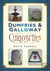 Dumfries And Galloway Curiosities