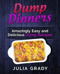Bertrand.pt - Dump Dinners: Amazingly Easy And Delicio