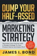 Dump Your Half-Assed Marketing Strategy