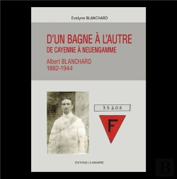 Bertrand.pt - D'Un Bagne À L'Autre - De Cayenne À Neuengamme : Albert Blanchard 1882-1944