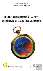 D'Un Elargissement A L'Autre ; La Turquie Et Les Autres Candidats