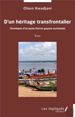 Bertrand.pt - D'Un Héritage Transfrontalier : Chroniques D'Un Jeune Marron Guyano-Surinamais