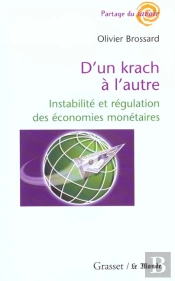 D'Un Krach A L'Autre ; Instabilite Et Regulation Des Economies Monetaires
