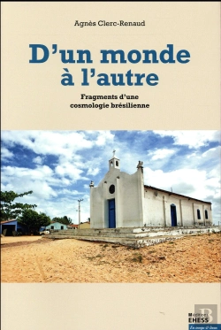 Bertrand.pt - D'Un Monde À L'Autre ; Fragments D'Une Cosmologie Brésilienne