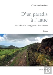 D'Un Paradis A L'Autre. De La Bosnie-Herzegovine A