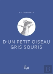 D'Un Petit Oiseau Gris Souris