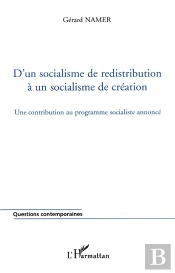 D'Un Socialisme De Redistribution A Un Socialisme De Creation - Une Contribution Au Programme Social