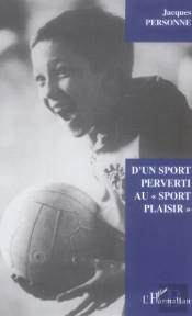 D'Un Sport Perverti Au Sport Plaisir