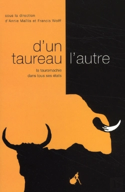 Bertrand.pt - D'Un Taureau L'Autre ; La Tauromachie Dans Tous Ses États
