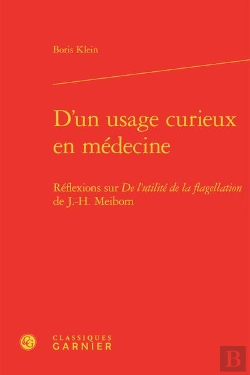Bertrand.pt - D'Un Usage Curieux En Médecine ; Réflexions Sur De L'Utilité De La Flagellation De J.-H. Meibom