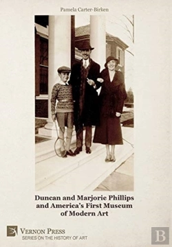 Bertrand.pt - Duncan And Marjorie Phillips And America'S First Museum Of Modern Art (B&W)