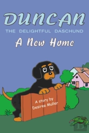 Duncan - The Delightful Daschund - A New