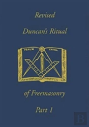 Duncan'S Ritual Of Freemasonry, Part 1
