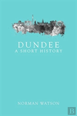 Bertrand.pt - Dundee: A Short History