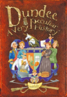 Dundee: A Very Peculiar History