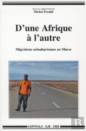 D'Une Afrique À L'Autre, Migrations Subsahariennes Au Maroc