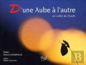 D'Une Aube À L'Autre ; En Valleé Du Doubs