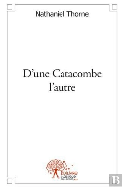 Bertrand.pt - D'Une Catacombe L'Autre