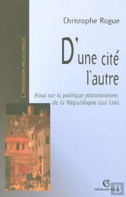 Bertrand.pt - D'Une Cite L'Autre ; Essai Sur La Politique Platonicienne De La Republique Aux Lois