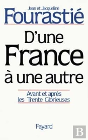 D'Une France À Une Autre : Avant Et Après Les Trente Glorieuses