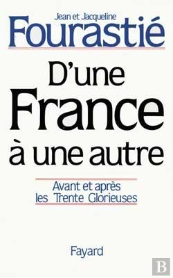 Bertrand.pt - D'Une France À Une Autre : Avant Et Après Les Trente Glorieuses