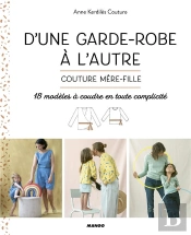 D'Une Garde-Robe A L'Autre : Couture Mere Fille