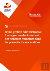 D'Une Gestion Administrative À Une Gestion Des Talents Et Des Richesses Humaines Dans Les Pouvoirs Locaux Wallons