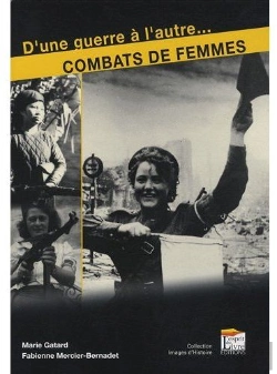 Bertrand.pt - D'Une Guerre À L'Autre... ; Combats De Femmes