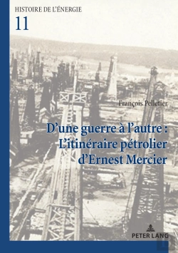 Bertrand.pt - D'Une Guerre À L'Autre : L'Itinéraire Pétrolier D’Ernest Mercier