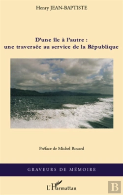 Bertrand.pt - D'Une Île À L'Autre : Une Traversée Au Service De La République