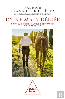 Bertrand.pt - D'Une Main Déliée : Pratique D'Une Nouvelle Équitation À La Française
