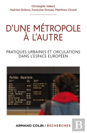 D'Une Métropole À L'Autre ; Pratiques Urbaines Et Circulations Dans L'Espace Européen