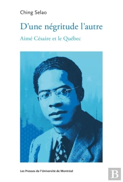 Bertrand.pt - D'Une Négritude L'Autre : Aimé Césaire Et Le Québec