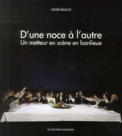 Bertrand.pt - D'Une Noce À L'Autre ; Un Metteur En Scène En Banlieue