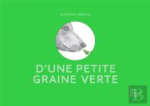 D'Une Petite Graine Verte