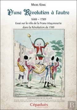 Bertrand.pt - D'Une Révolution À L'Autre : Essai Sur Le Rôle De La Franc-Maçonnerie Dans La Révolution De 1789 (1688–1789)