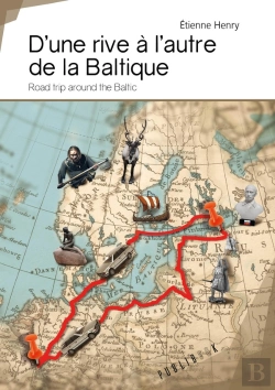 Bertrand.pt - D'Une Rive À L'Autre De La Baltique ; Road Trip Around The Baltic