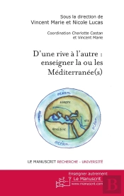 D'Une Rive À L'Autre ; Enseigner La Ou Les Méditerranée(S).