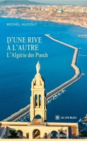 D'Une Rive À L'Autre : L'Algérie Des Puech