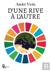 D'Une Rive A L'Autre - Les Collectivites Locales Au Coeur De L'Action Internationale