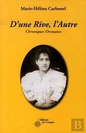 D'Une Rive, L'Autre ; Chroniques Oranaises