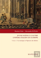 D'Une Scène À L'Autre ; L'Opéra Italien En Europe Tome 2 ; La Musique À L'Épreuve Du Théâtre