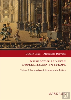 Bertrand.pt - D'Une Scène À L'Autre ; L'Opéra Italien En Europe Tome 2 ; La Musique À L'Épreuve Du Théâtre