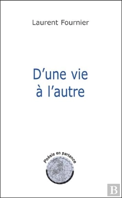 Bertrand.pt - D'Une Vie A L'Autre - Poesie En Partance