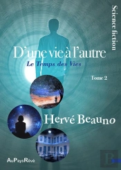 D'Une Vie A L'Autre - Tome 1  Le Temps Des Experiences